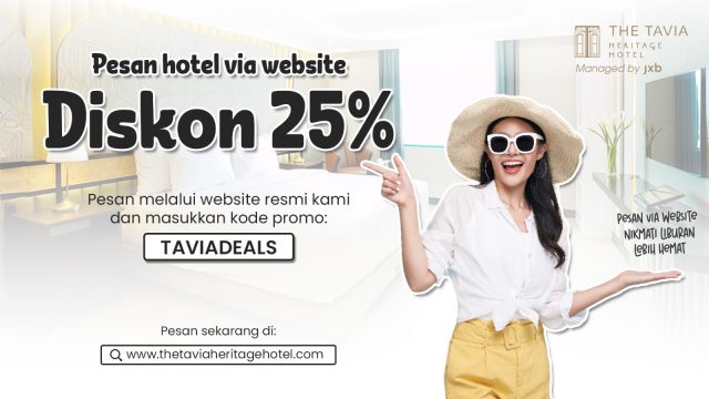 The Tavia Heritage Hotel Hadirkan Promo Seru: Work From Anywhere & Diskon Kamar 25%!