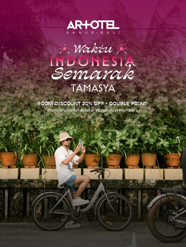 Artotel Wanderlust menghadirkan kampanye Waktu Indonesia Semarak - sumber foto Istimewa