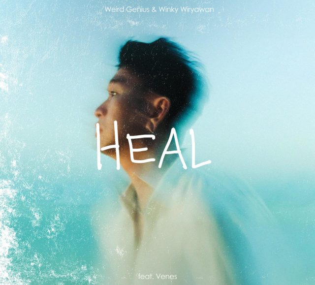 “Heal”: Kolaborasi Soulful Weird Genius, Winky Wiryawan, dan Venes